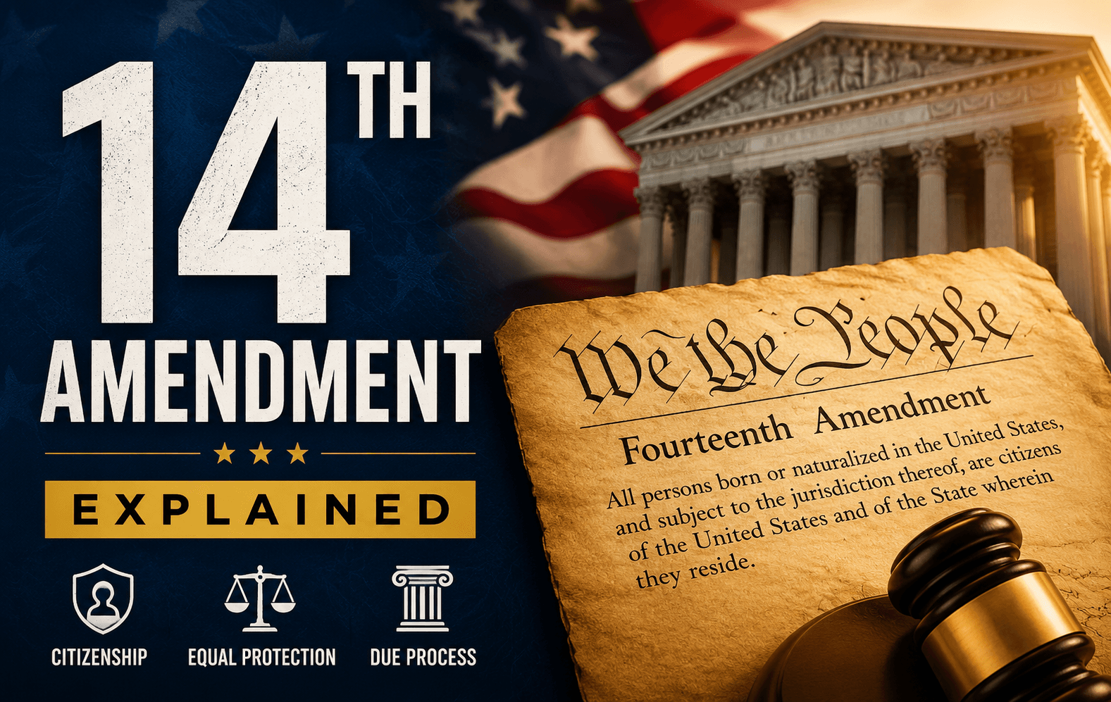 14th Amendment: Definition, Summary & 2026 Supreme Court Ruling Explained