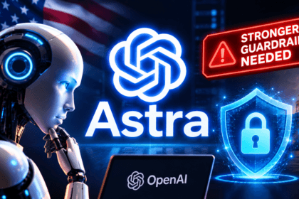 Astra Explained Why OpenAI Is Adding Stronger Guardrails to Its Next AI Model